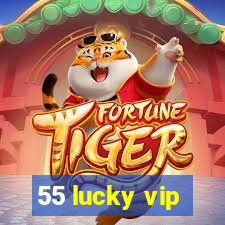 55 lucky vip